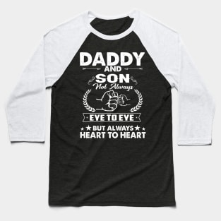 Daddy and son always heart to heart Baseball T-Shirt